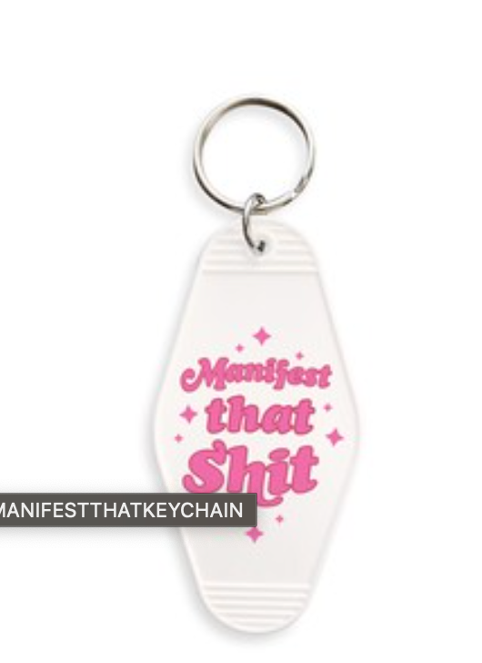 Manifest That Shit Motel Keychain